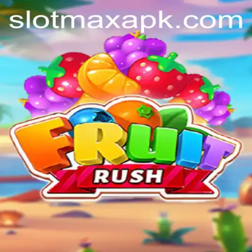 Explore the Exciting World of FruitRush with SlotMax APK