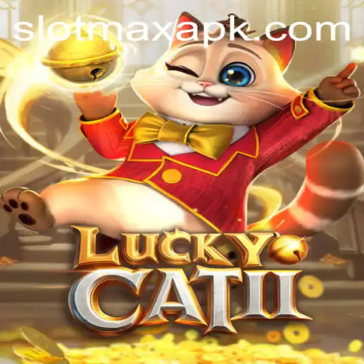 Exploring LuckyCatII: A Fresh Take on Gaming with SlotMax APK
