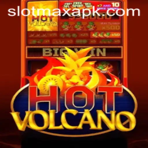 Exploring HotVolcano: The Thrilling World of SlotMax APK