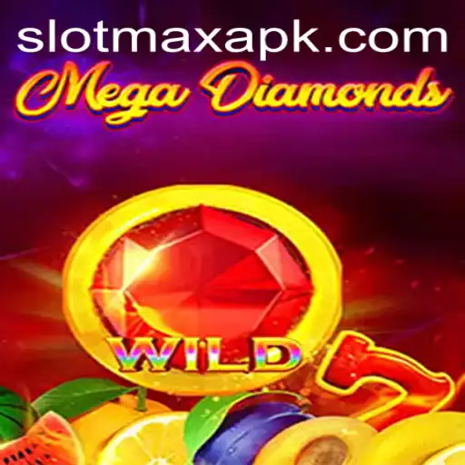 MegaDiamond: The Ultimate SlotMax APK Experience